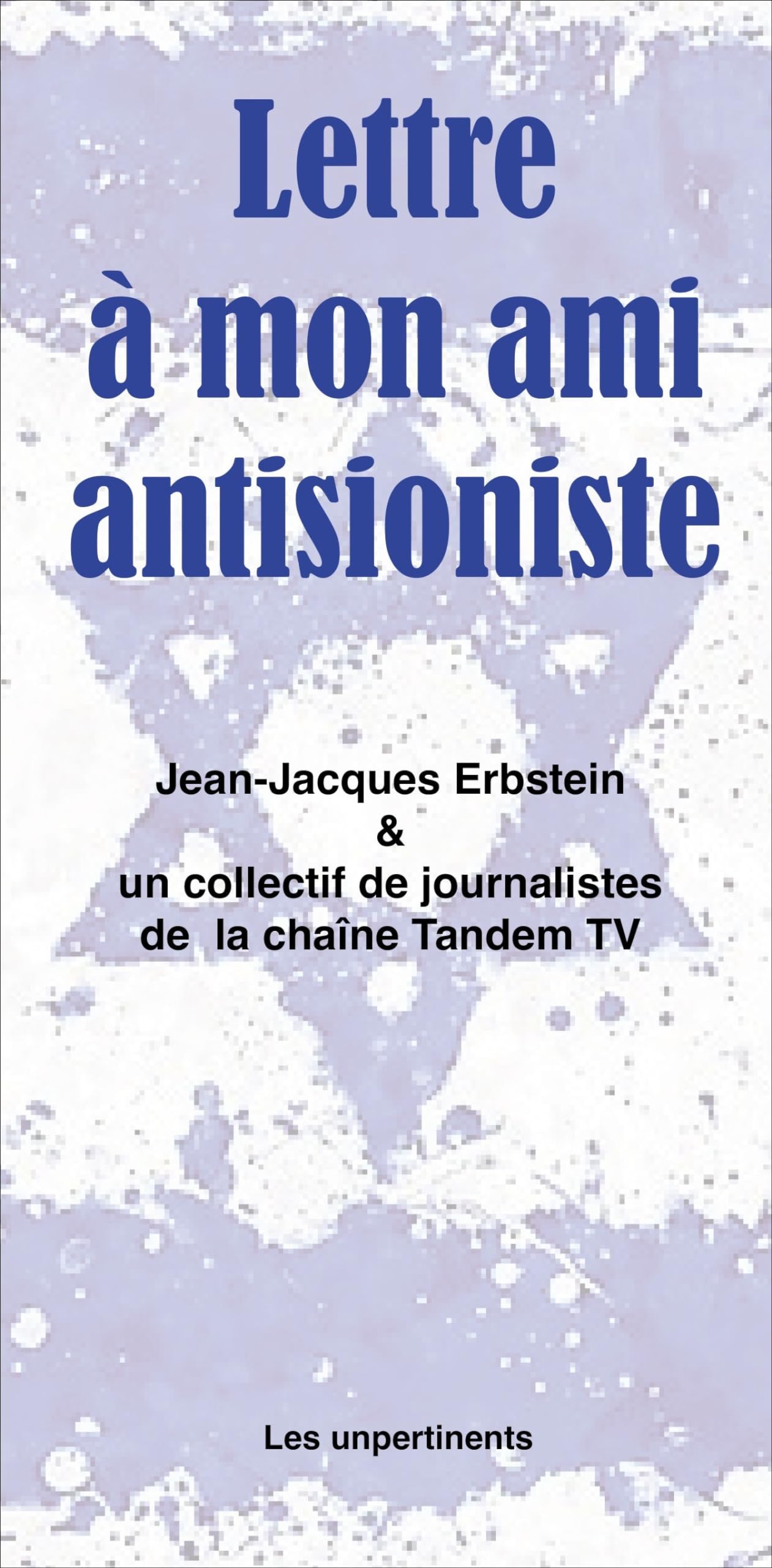 Lettres &agrave; mon ami antisioniste.jpg (218 KB)
