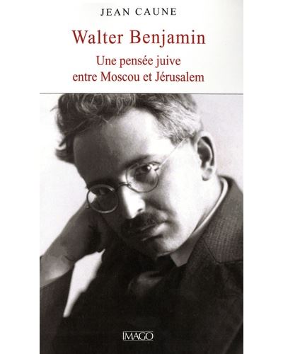 Walter Benjamin Une pens&eacute;e juive entre Moscou et J&eacute;rusalem.jpg (23 KB)